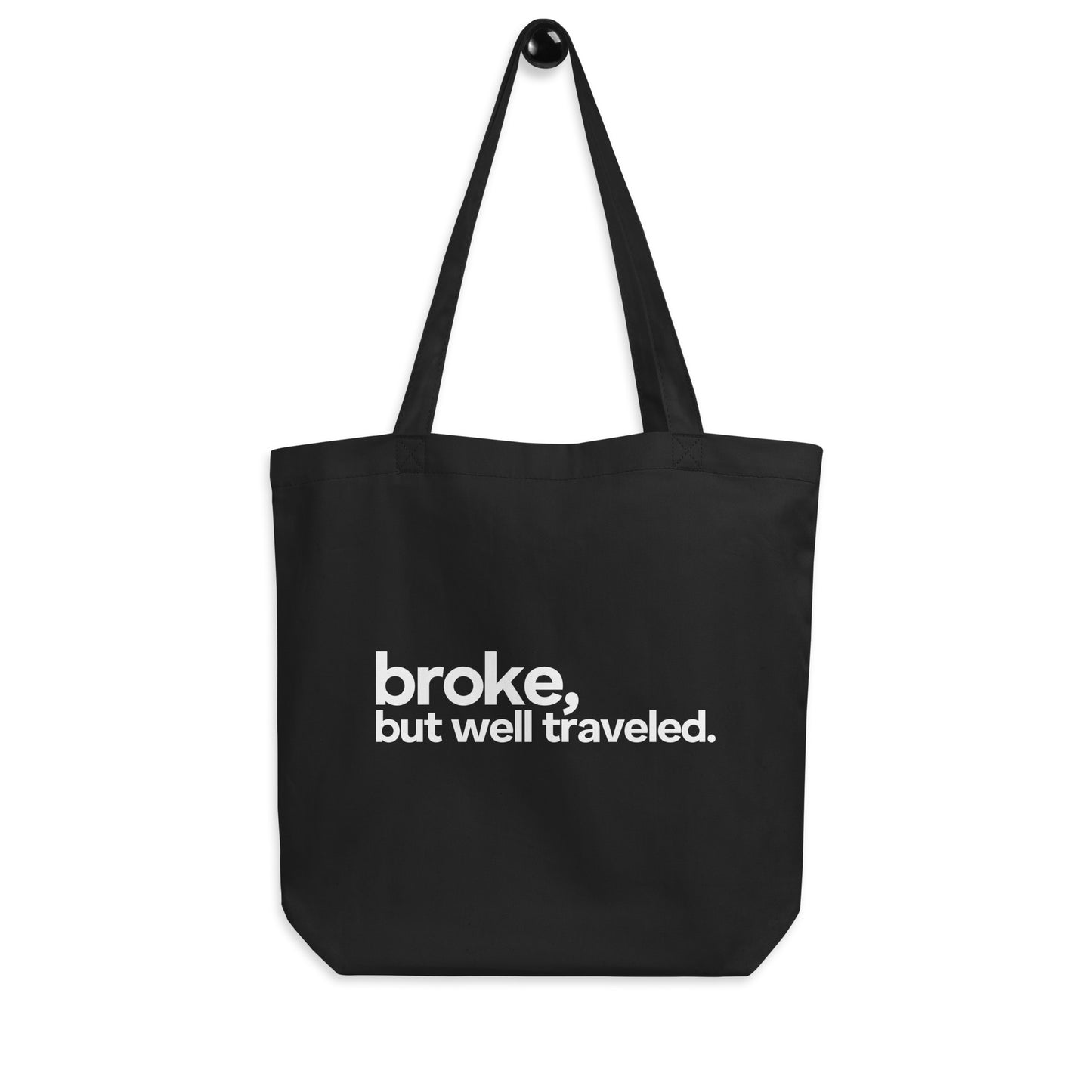 Broke, but well traveled – Eco Tote Bag