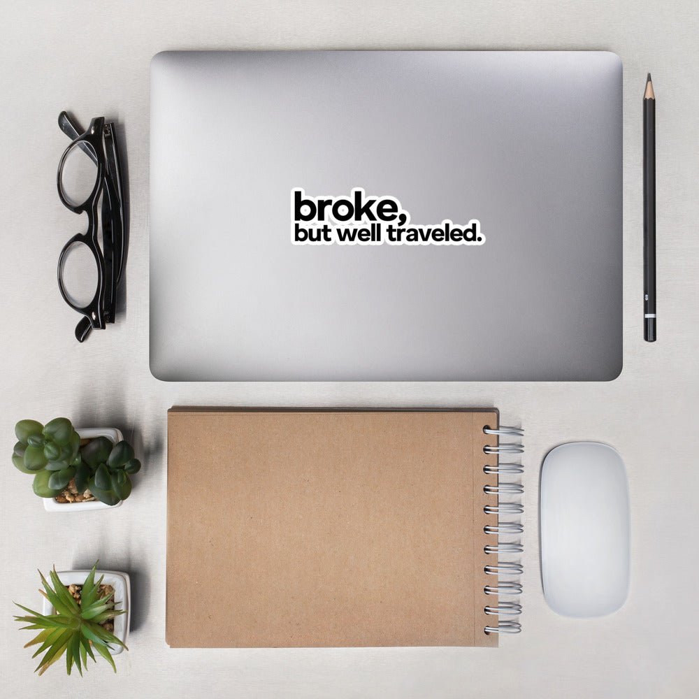 Broke, but well traveled – Sticker