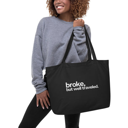 Broke, but well traveled – Large Organic Tote Bag